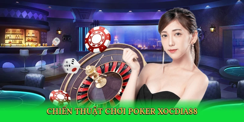 Tải Game Poker – Bí Quyết Thắng Lớn Trong Đấu Trường Xocdia88