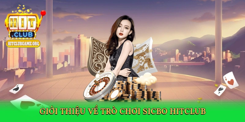 gioi-thieu-ve-tro-choi-sicbo-hitclub-2