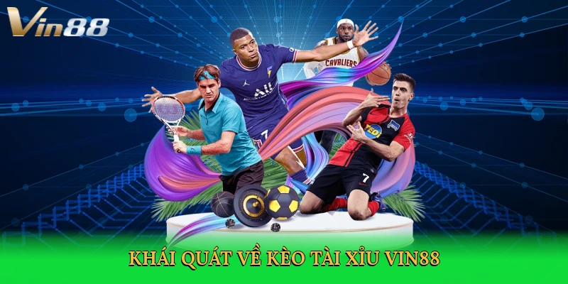 khai-quat-ve-keo-tai-xiu-vin88-2