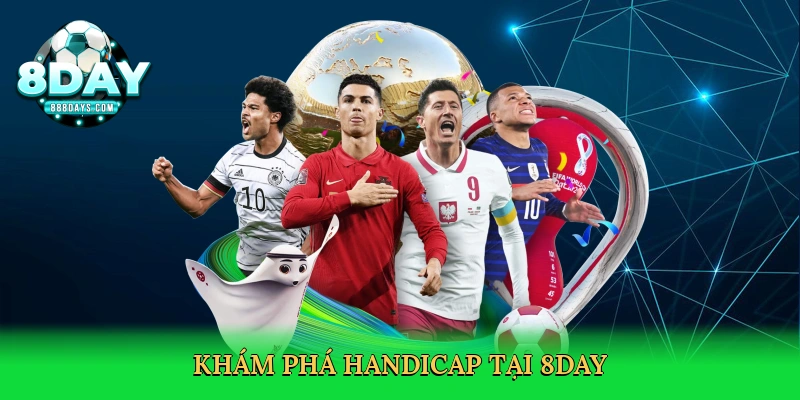 Handicap – Bí Quyết Cá Cược Bóng Đá Tại 8day