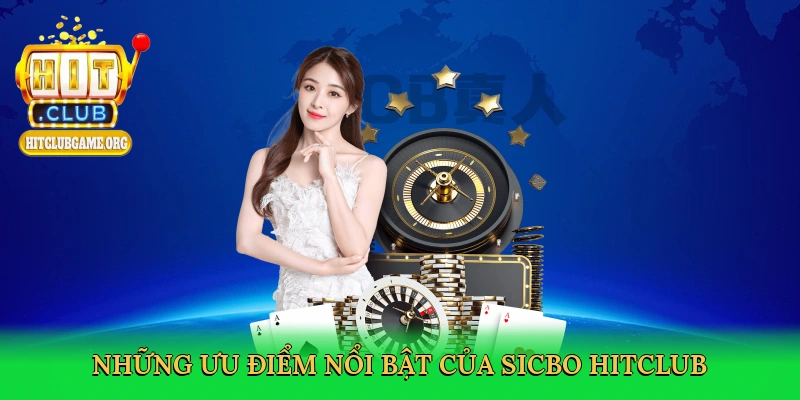 nhung-uu-diem-noi-bat-cua-sicbo-hitclub-3