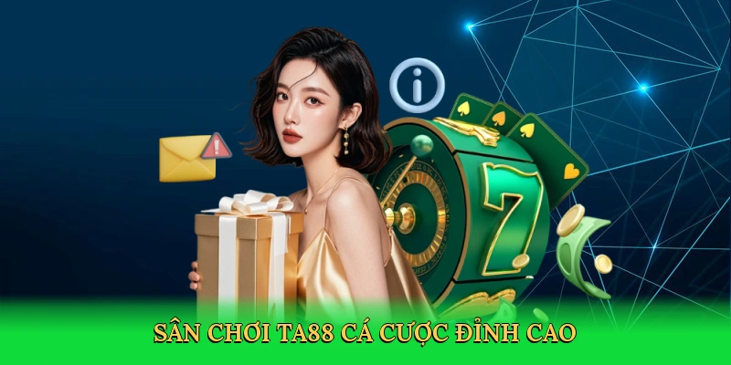 san-choi-ta88-ca-cuoc-dinh-cao-3