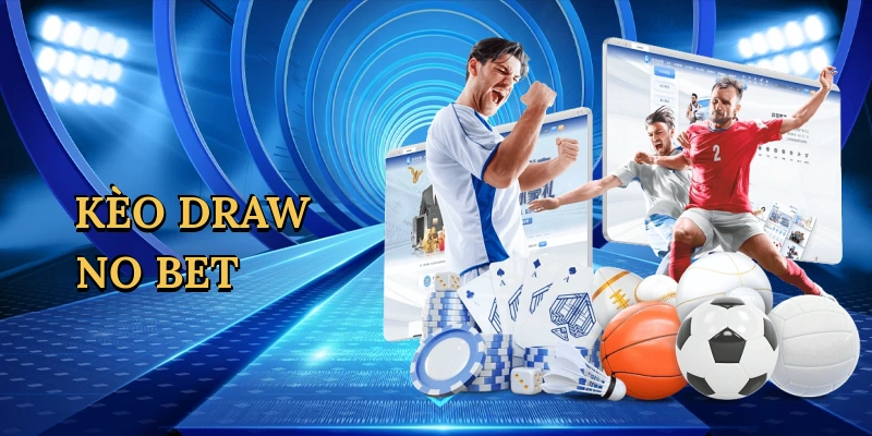 Kèo Draw No Bet - Bí Quyết Chiến Thắng Cá Cược Cùng Good88