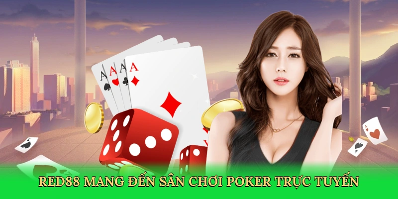 Red88 mang đến sân chơi poker trực tuyến chuyên nghiệp và đáng tin cậy.