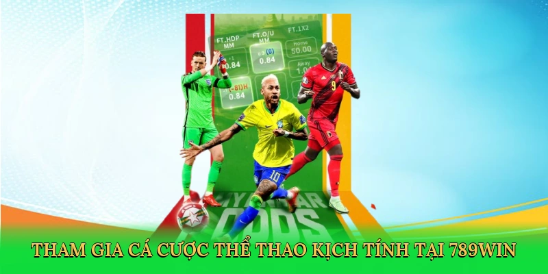 Tham gia cá cược thể thao kịch tính tại 789win