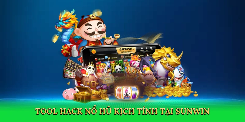 Tool hack nổ hũ kịch tính tại Sunwin