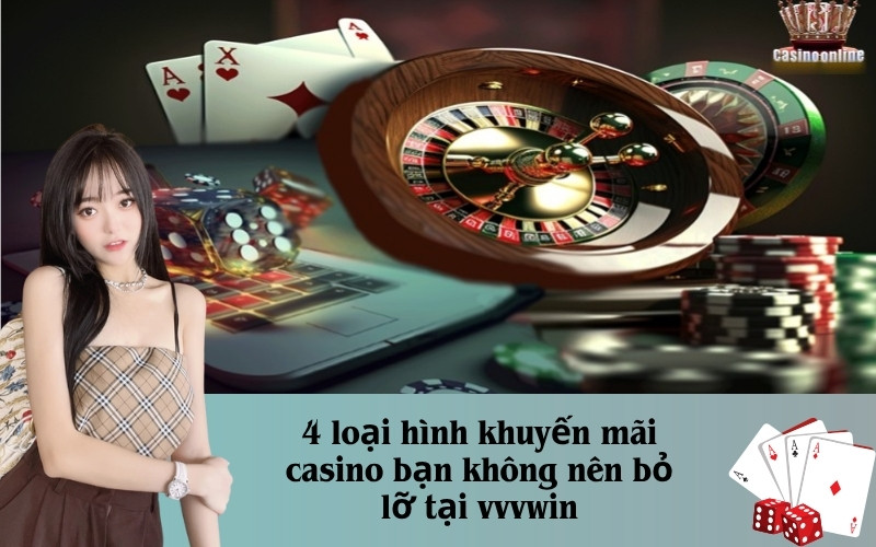 4 loại hình khuyến mãi casino bạn không nên bỏ lỡ tại vvvwin