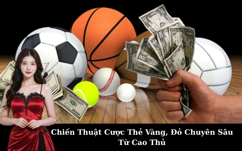Kèo Thẻ Phạt Là Gì? Chiến Thuật Cược Thẻ Vàng, Đỏ