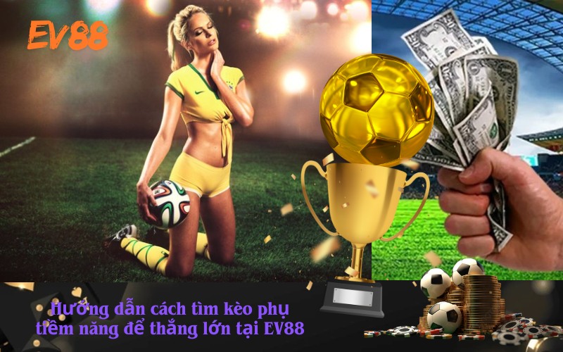 Cách tìm kèo phụ