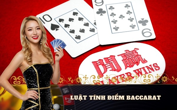 Luật tính điểm Baccarat