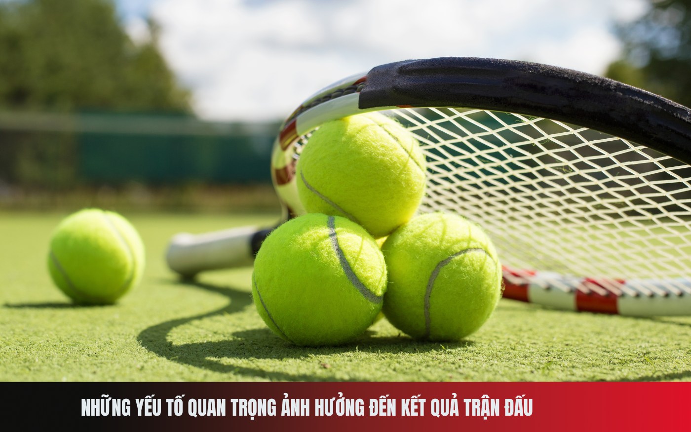 Những yếu tố quan trọng ảnh hưởng đến kết quả trận đấu