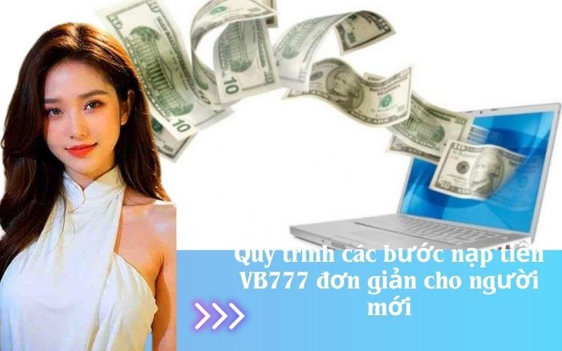 Quy trình các bước nạp tiền VB777 đơn giản cho người mới