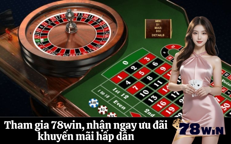 Tham gia 78win, nhận ngay ưu đãi khuyến mãi hấp dẫn