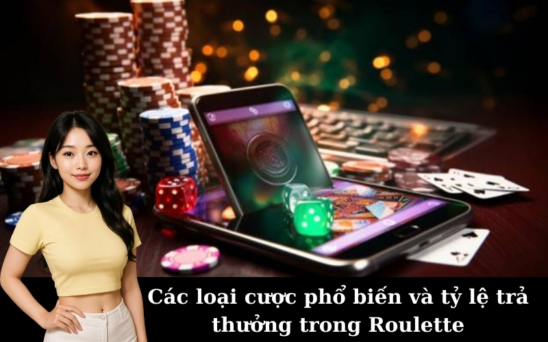 Hướng dẫn cách đặt cược Roulette chi tiết và dễ hiểu
